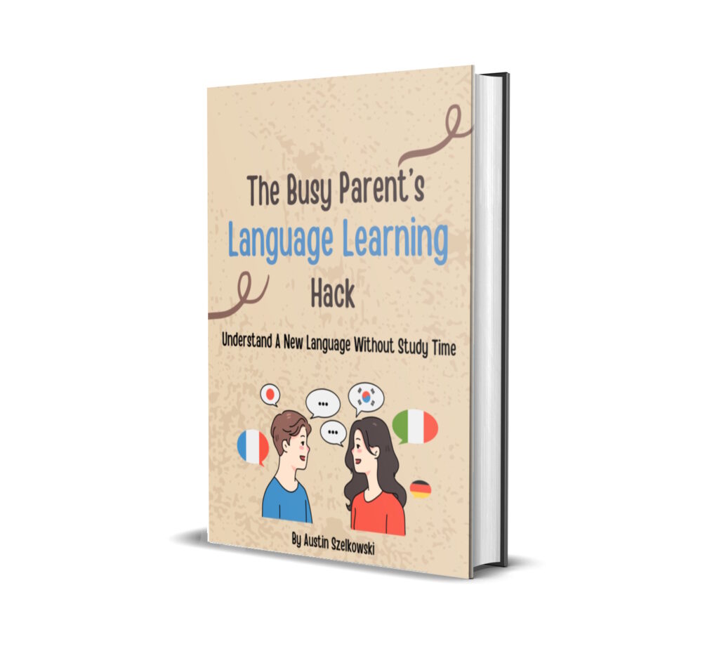 The Busy Parent's Language Learning Hack. - 3D Cover